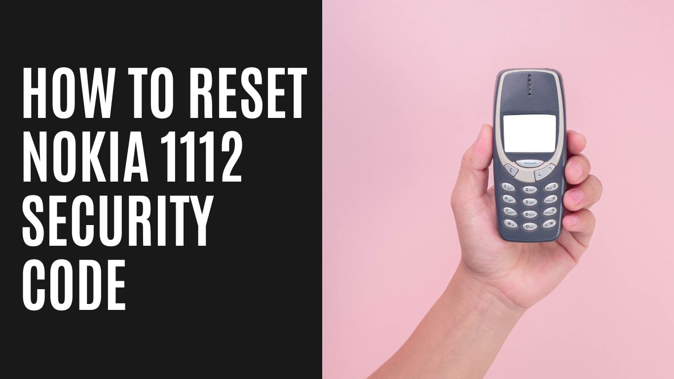 How to Reset Nokia 1112 Security Code